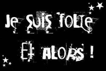moi follle??????!!!!!!